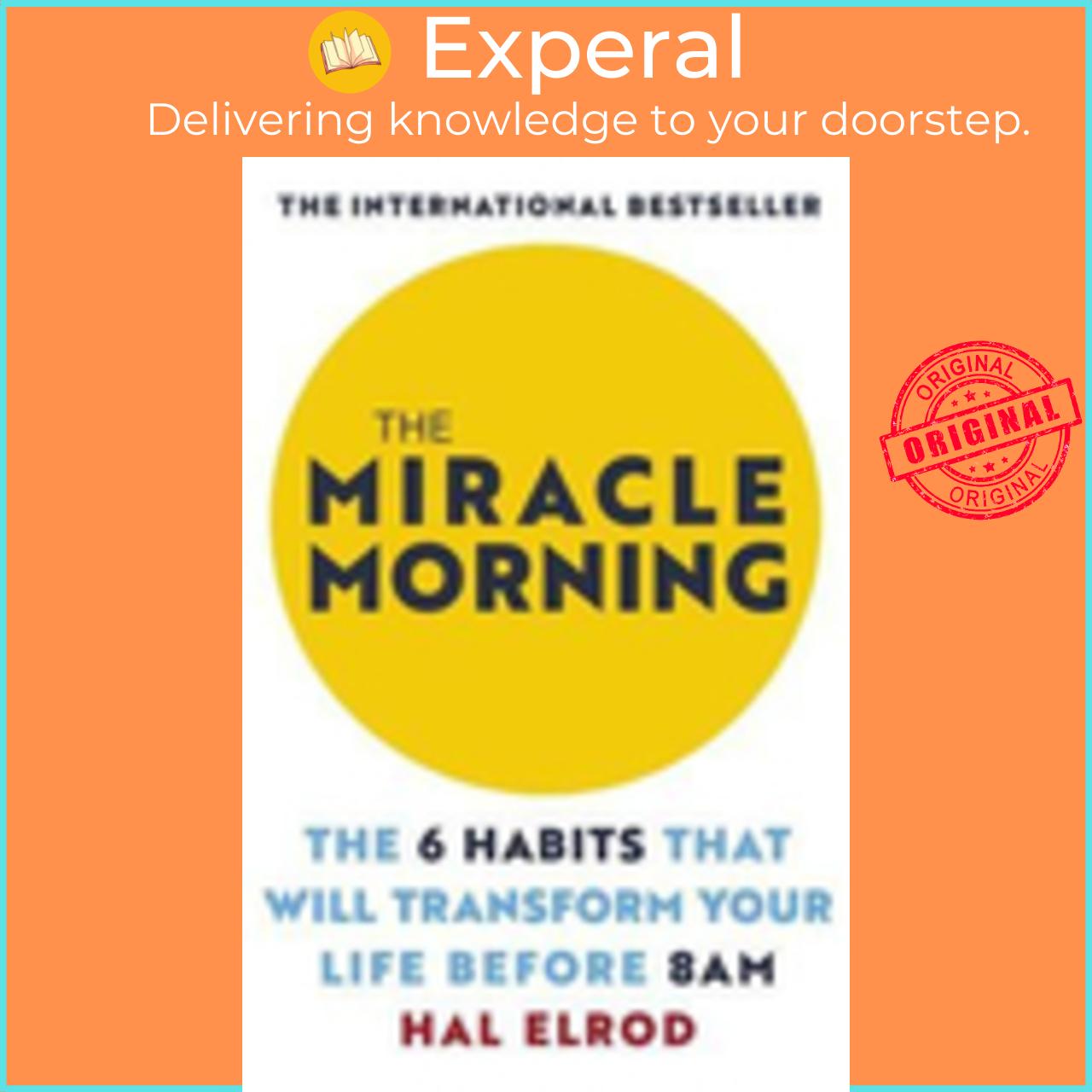 Sách - The Miracle Morning : The 6 Habits That Will Transform Your Life Before 8AM: by Hal Elrod