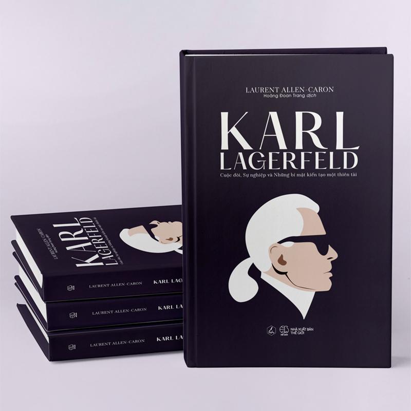 Karl Lagerfeld - Cuộc Đời, Sự Nghiệp Và Những Bí Mật Kiến Tạo Một Thiên Tài