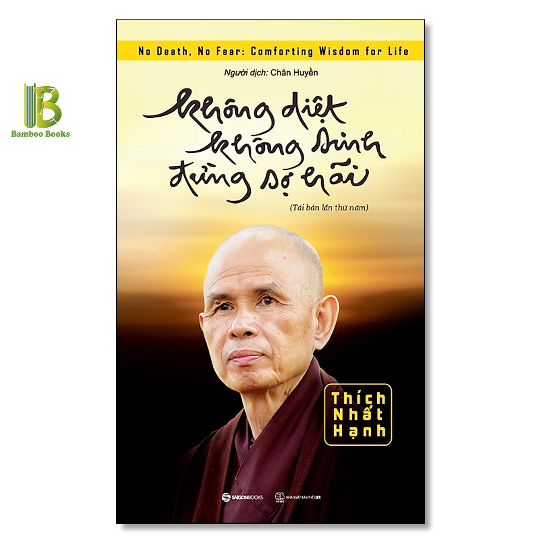 Sách - Không Diệt Không Sinh Đừng Sợ Hãi - Thích Nhất Hạnh - Saigon Books