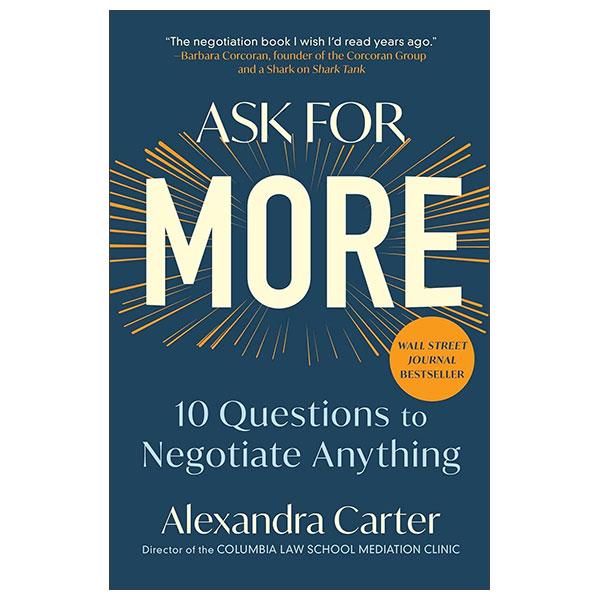 Sách ngoại văn: Ask For More - 10 Questions To Negotiate Anything