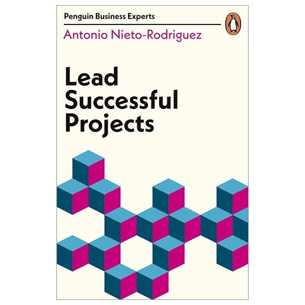 Lead Successful Projects (Penguin Business Experts Series)