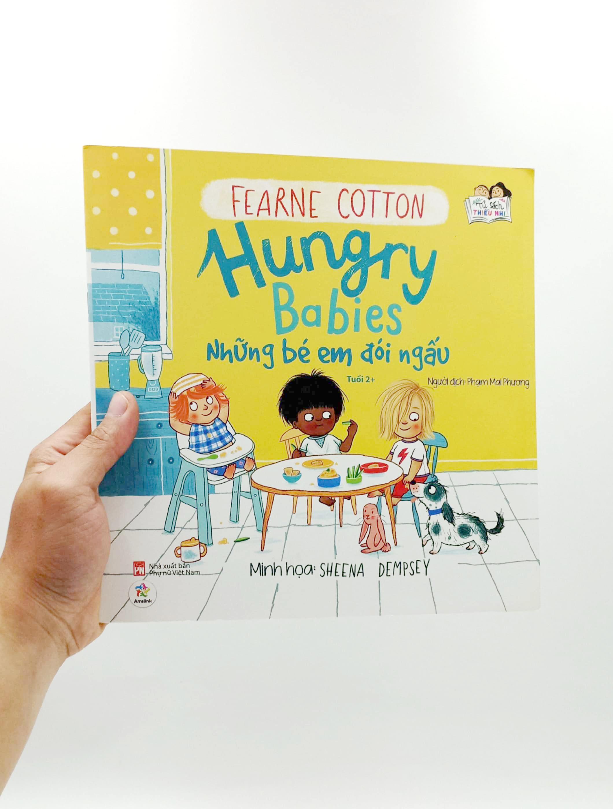 Tủ Sách Thiếu Nhi Tuổi 2+ - Hungry Babies - Những Bé Em Đói Ngấu