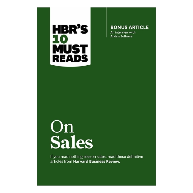 Harvard Business Review: Hbr's 10 Must Reads On Sales