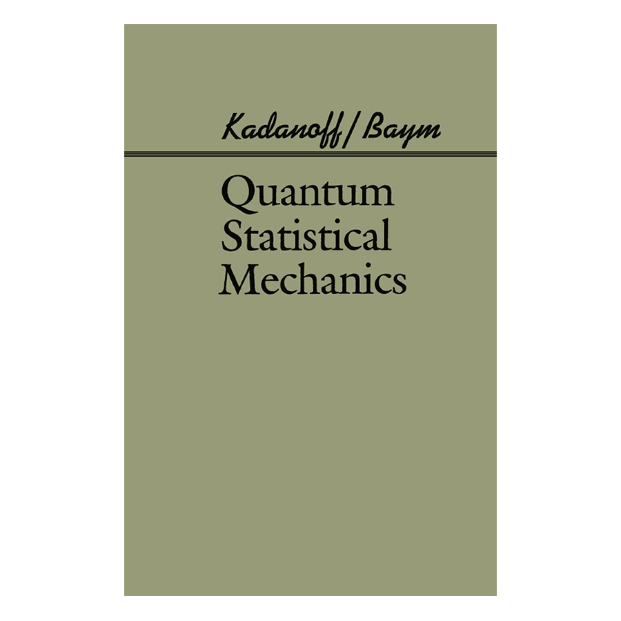 Quantum Statistical Mechanics: Green'S Function Methods In Equilibrium And Nonequilibrium Problems (Frontiers In Physics)