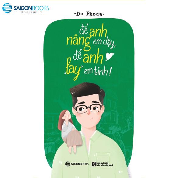 Để anh nâng em dậy, để anh lay em tỉnh - Tác giả Du Phong