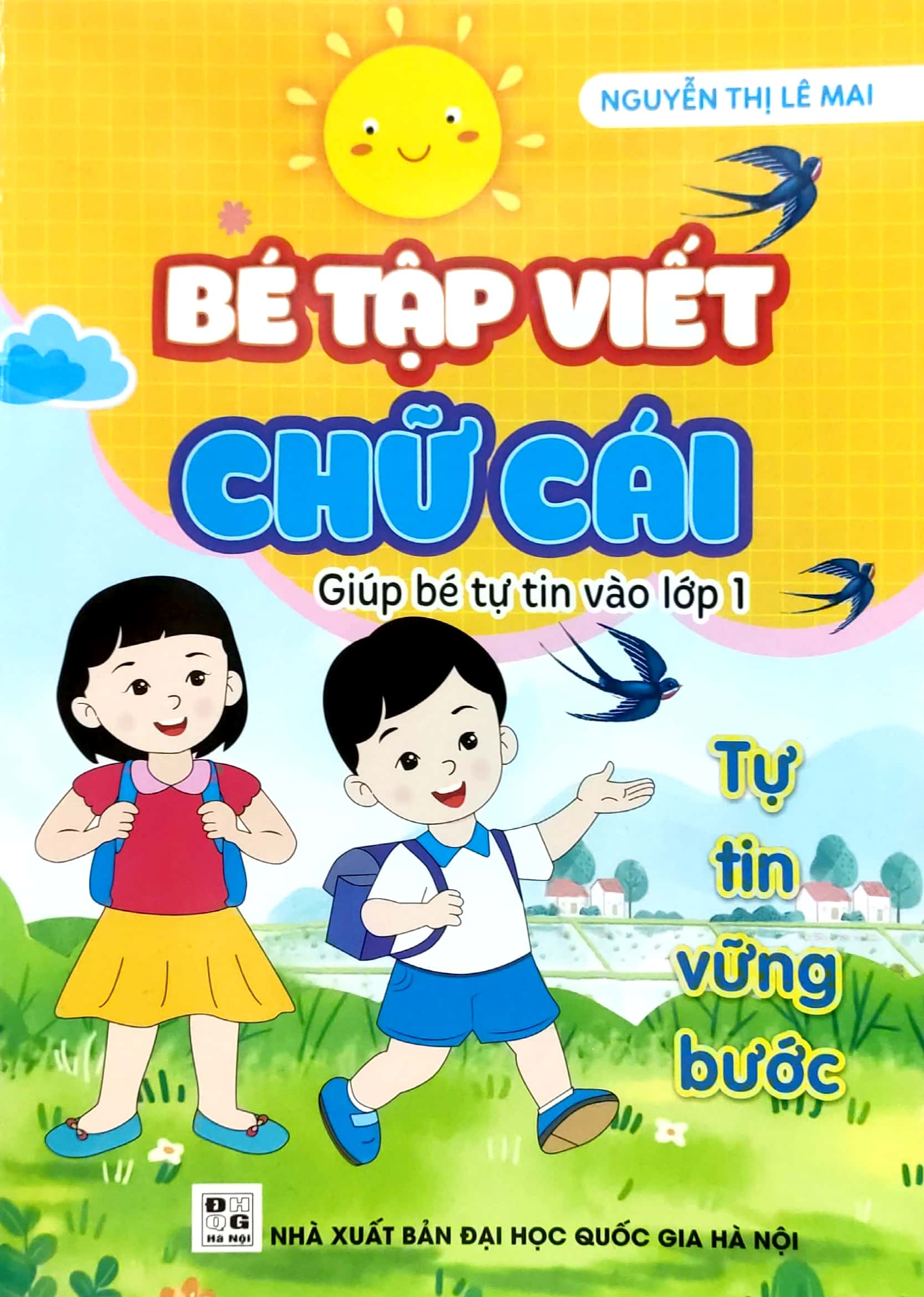 Bé Tập Viết Chữ Cái - Giúp Bé Tự Tin Vào Lớp 1