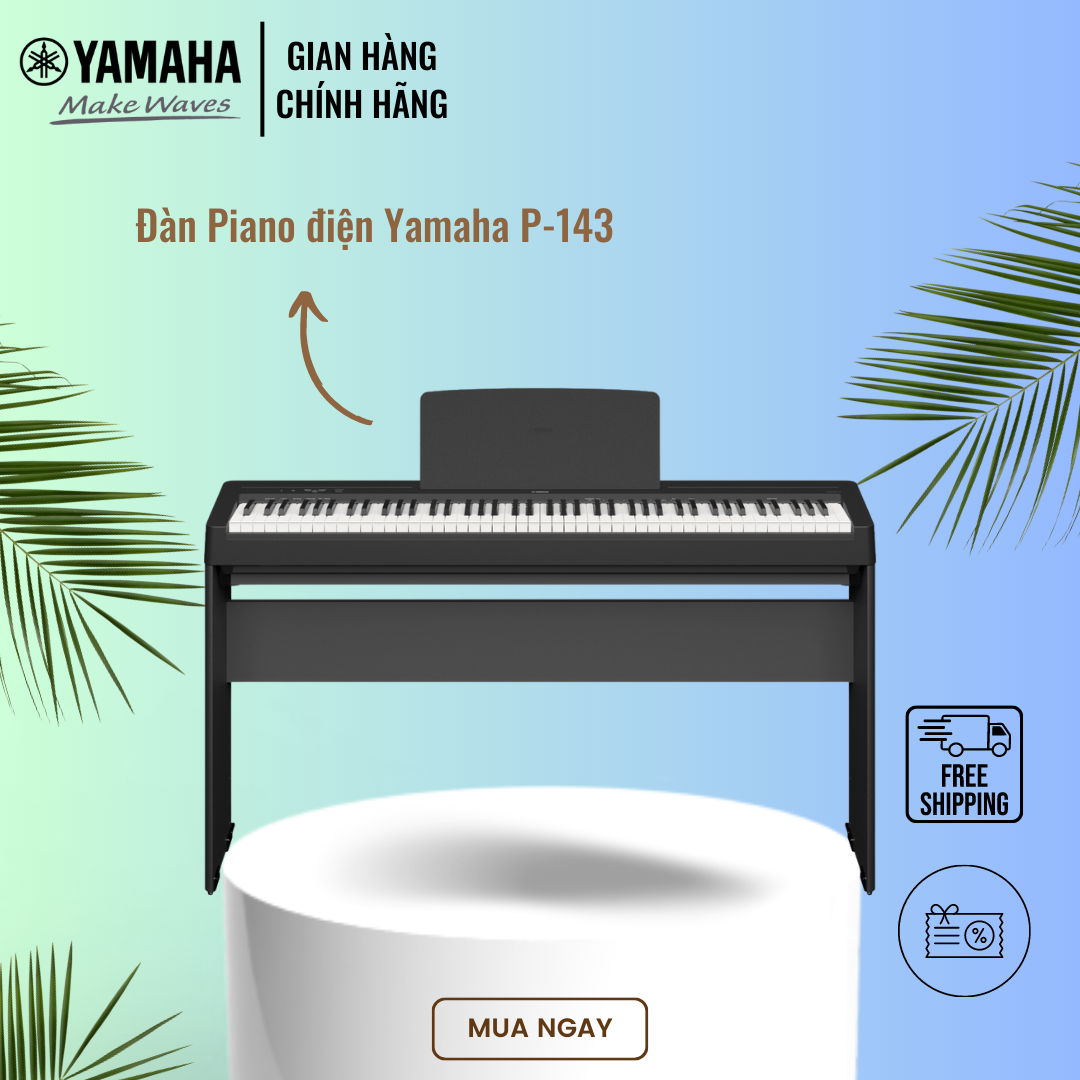 Đàn Piano điện tử YAMAHA P-143 kèm chân và pedal - Thiết kế nhỏ gọn, phù hợp cho người mới tập chơi, sản phẩm chính hãng