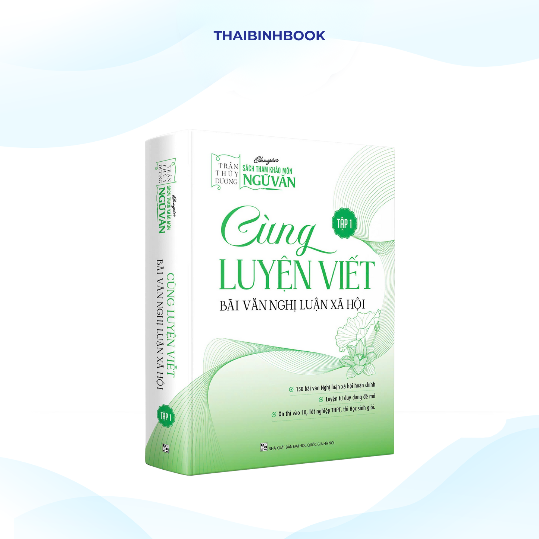 Sách - Cùng Luyện Viết Bài Văn Nghị Luận Xã Hội (Tập 1) - Cô Trần Thùy Dương