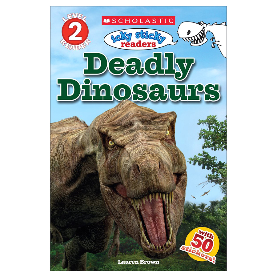 Scholastic Reader Level 2: Icky Sticky - Deadly Dinosaurs