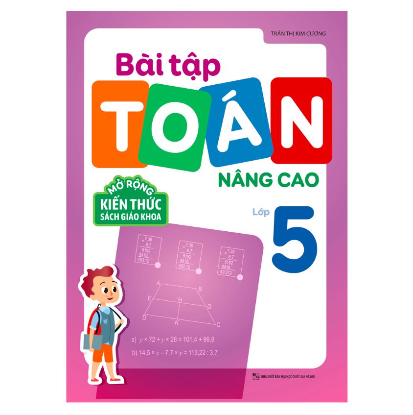 Sách - Bài Tập Toán Nâng Cao Lớp 5 - Mở Rộng Kiến Thức Sách Giáo Khoa - Ts Trần Thị Kim Cương - Mlb78