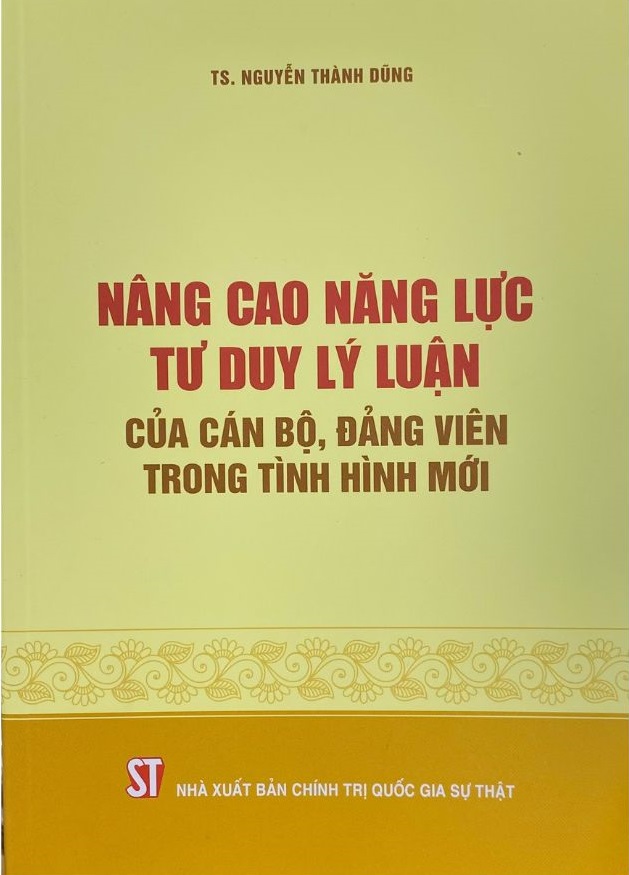 Nâng cao năng lực tư duy lý luận của cán bộ, Đảng viên trong tình hình mới (bản in 2023)