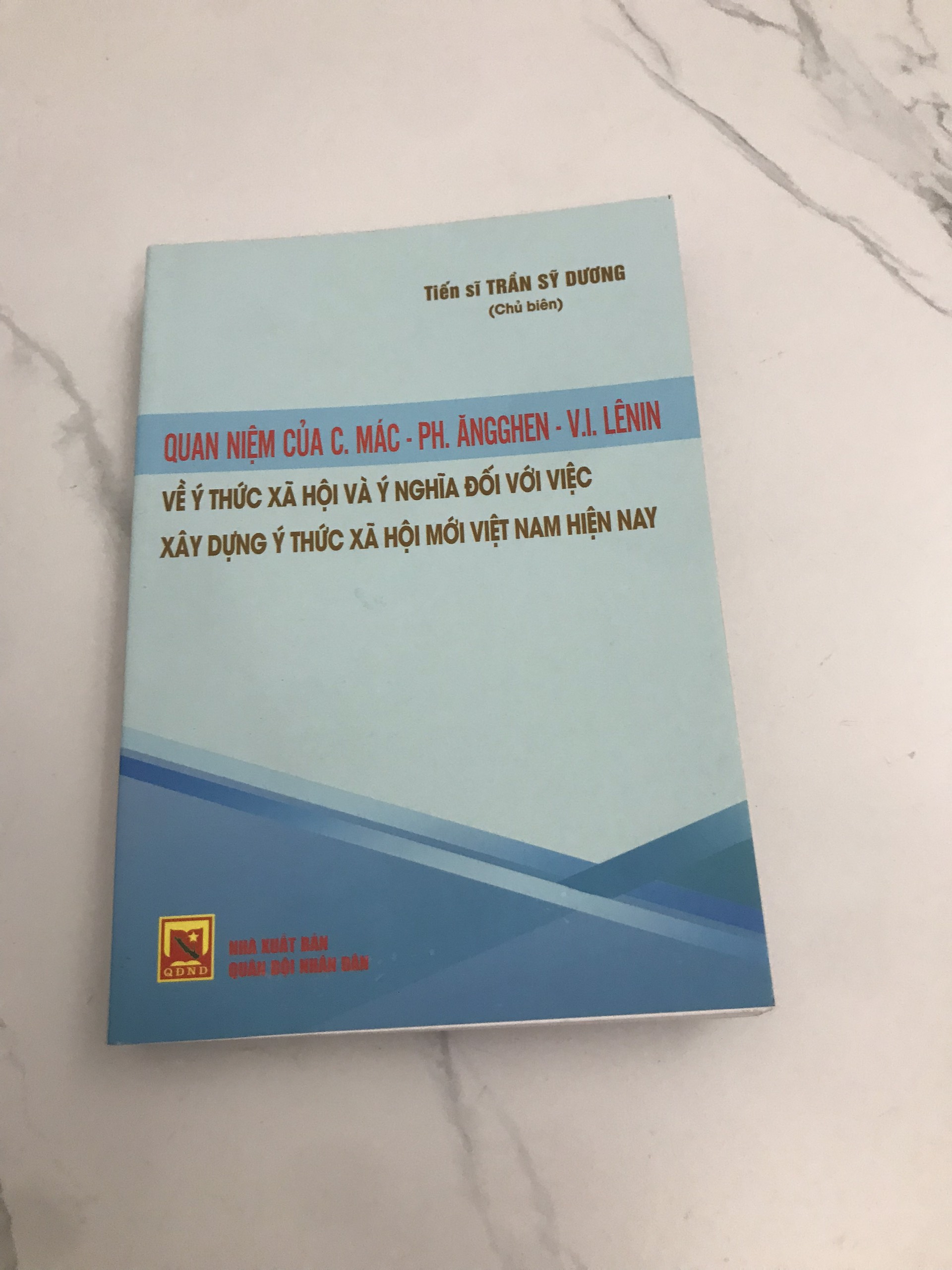 Quan điểm của C.Mác - Ph.Ăngghen - V.I. Lênin về ý thức xã hội và ý nghĩa đối với việc xây dựng ý thức xã hội mới Việt Nam hiện nay - Trần Sỹ Dương