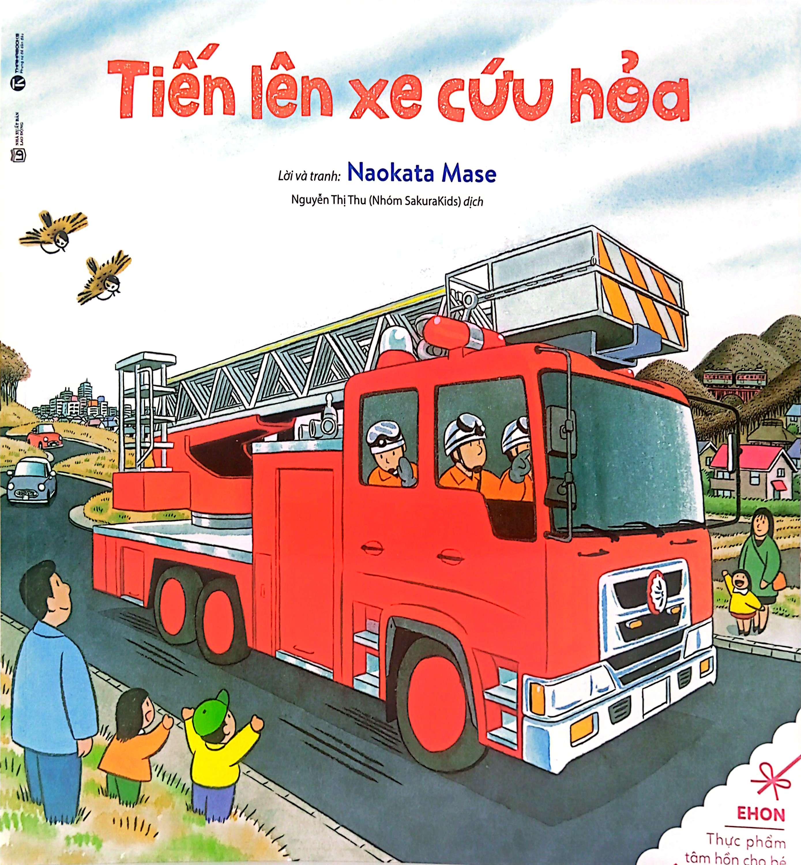 Sách - Ehon - Thực Phẩm Tâm Hồn Cho Bé - Tiến Lên Xe Cứu Hỏa (Tái Bản 2024)