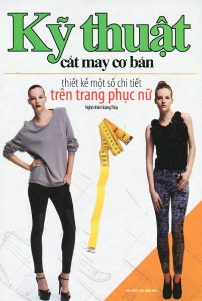 Kỹ Thuật Cắt May Cơ Bản - Thiết Kế Một Số Chi Tiết Trên Trang Phục Nữ