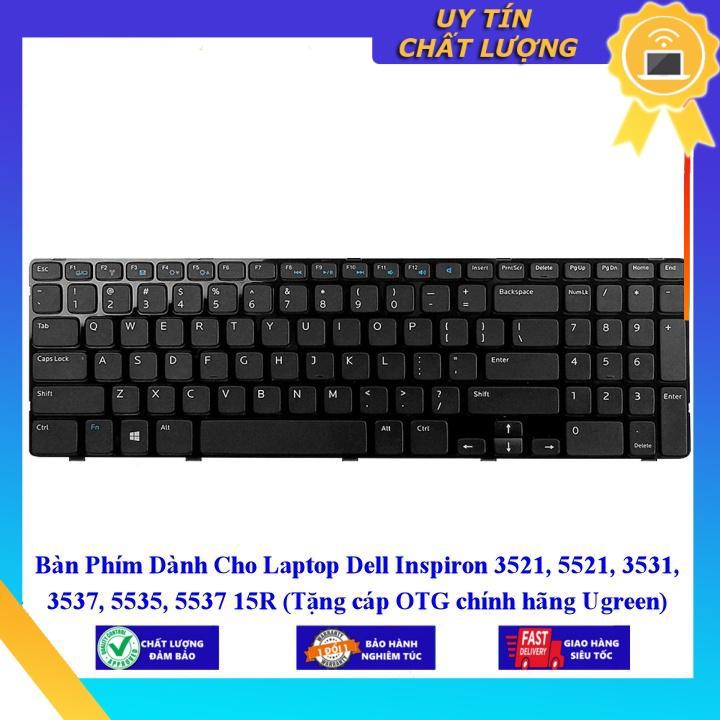 Bàn Phím dùng cho Laptop Dell Inspiron 3521 5521 3531 3537 5535 5537 15R   - Hàng Nhập Khẩu New Seal