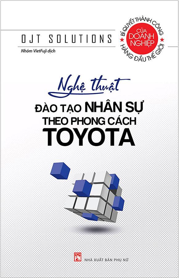 Nghệ Thuật Đào Tạo Nhân Sự Theo Phong Cách Toyota