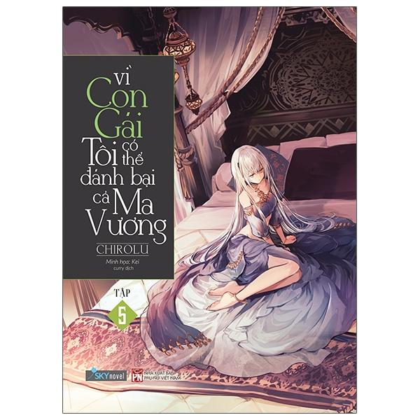 Vì Con Gái Tôi Có Thể Đánh Bại Cả Ma Vương - Tập 5 - Tặng Kèm Poster + Bookmark