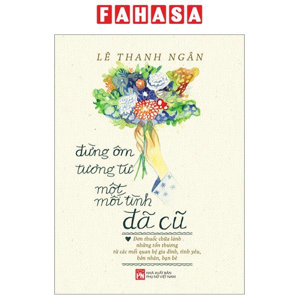 Đừng Ôm Tương Tư Một Mối Tình Đã Cũ