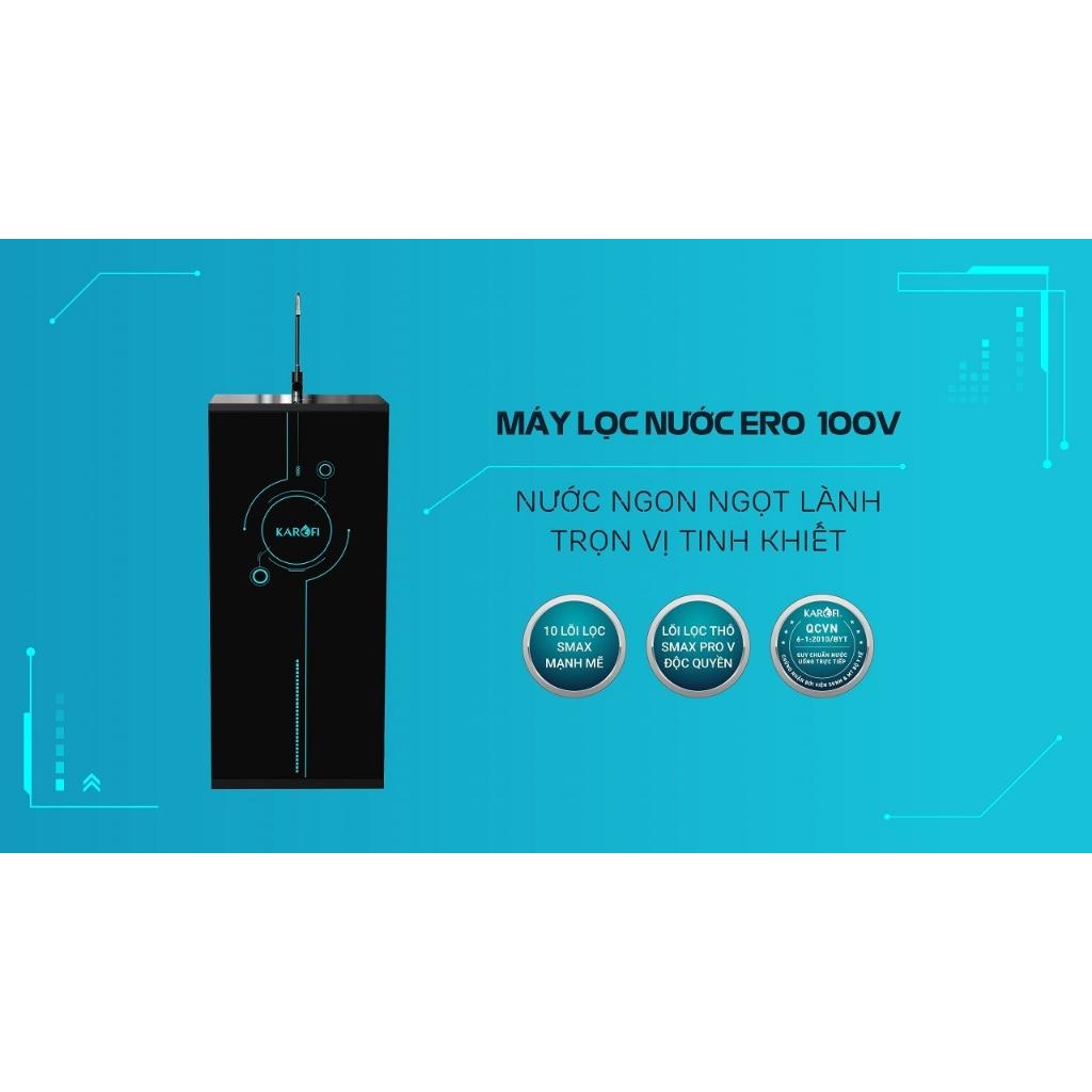 [TẶNG BỘ LÕI] Máy lọc nước KAROFI ERO100V - Công nghệ lõi Smax Pro V, Màng RO Mỹ, Cụm lõi HP 6.0 hiệu suất cao - Hàng Chính Hãng