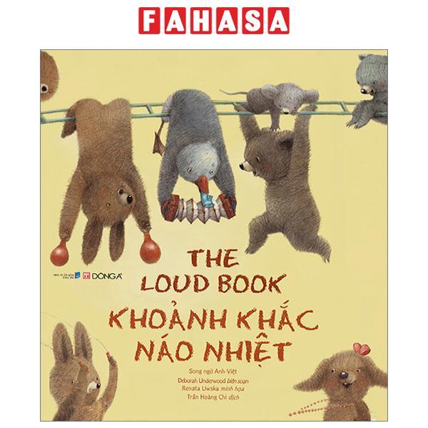 The Loud Book - Khoảnh Khắc Náo Nhiệt - Song Ngữ Anh-Việt