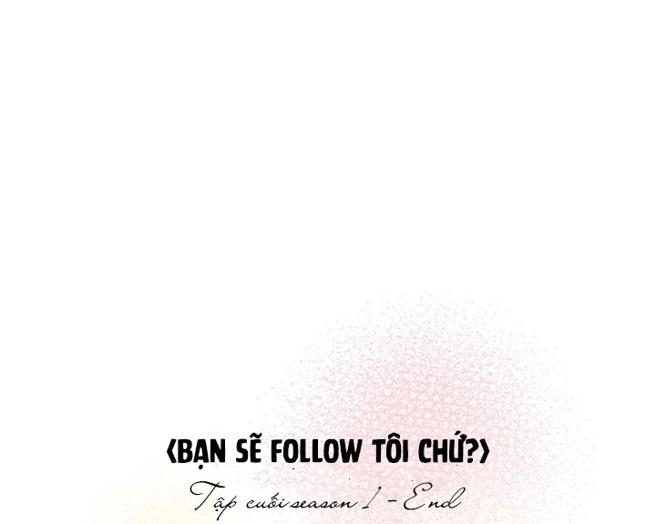 Bạn Sẽ Follow Tôi Chứ? chapter 28