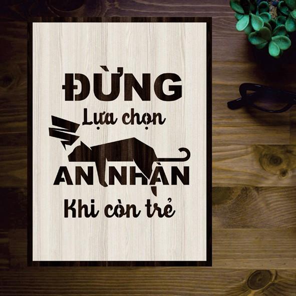 Tranh gỗ DECOR - SLOGAN tạo động lực, Truyền cảm hứng - Đừng lựa chọn an nhàn khi còn trẻ