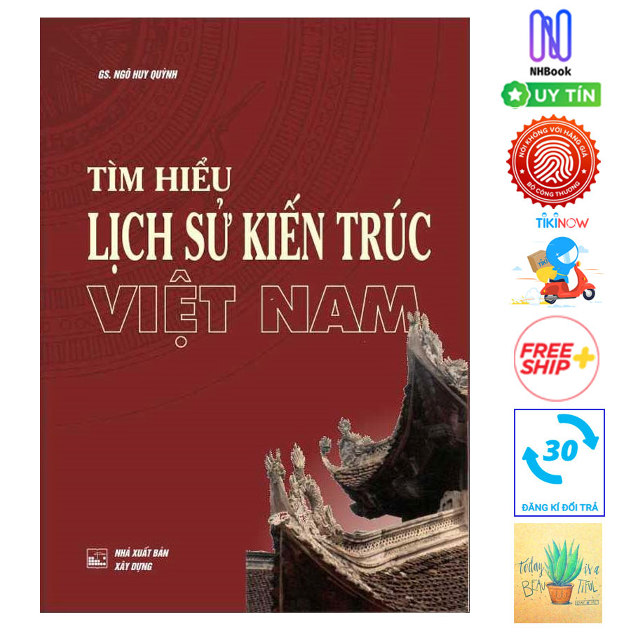 Tìm Hiểu Lịch Sử Kiến Trúc Việt Nam ( Tặng Kèm Sổ Tay)