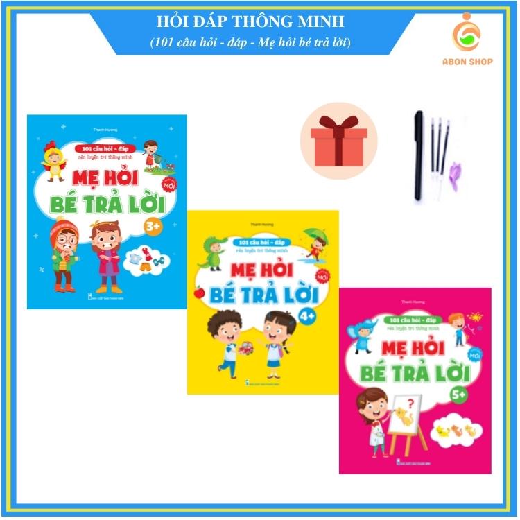 101 Câu Hỏi Đáp Rèn Luyện Trí Thông Minh - Mẹ Hỏi Bé Trả Lời Trọn Bộ Tặng Bút Bay Mực (Bộ 3 quyển lẻ tuỳ chọn)