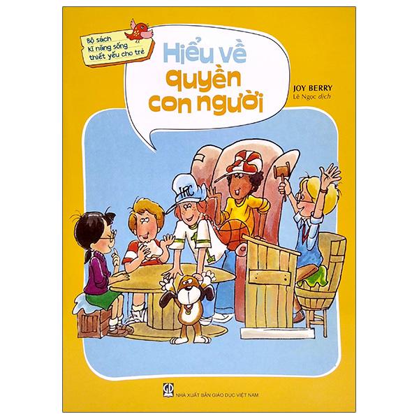 Bộ Sách Kỹ Năng Sống Thiết Yếu Cho Trẻ – Hiểu Về Quyền Con Người