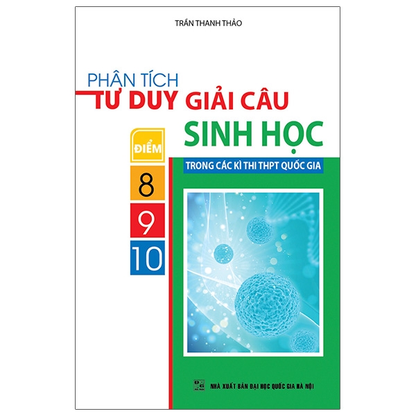 Phân Tích Tư Duy Giải Câu Điểm 8-9-10 Sinh Học Trong Các Kì Thi Thpt Quốc Gia