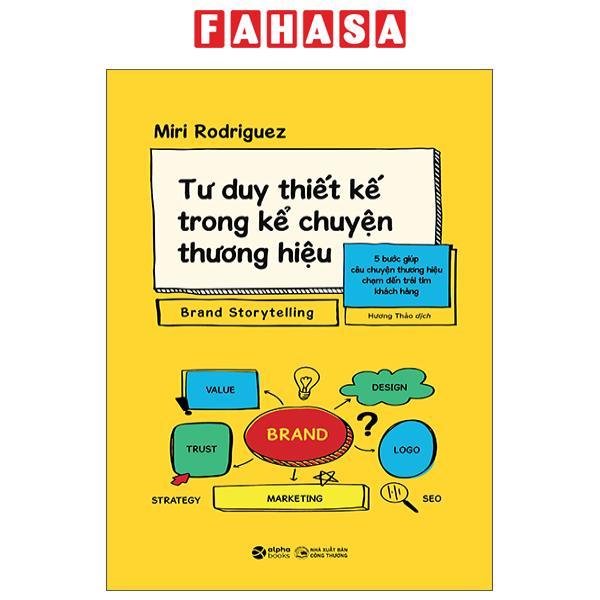 Sách - Tư Duy Thiết Kế Trong Kể Chuyện Thương Hiệu - Brand Storytelling