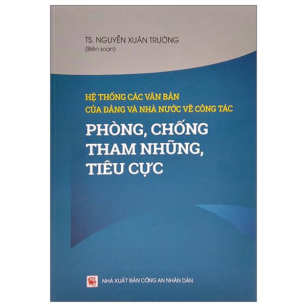 Hệ Thống Các Văn Bản Của Đảng Và Nhà Nước Về Công Tác Phòng, Chống Tham Nhũng, Tiêu Cực