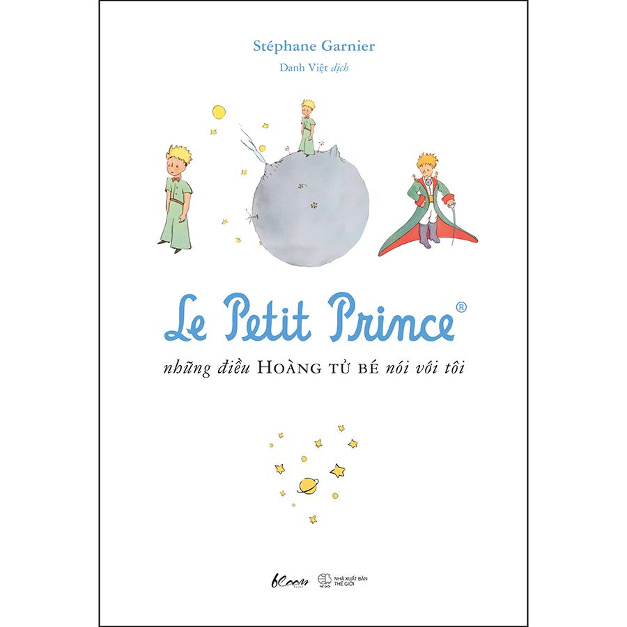 Le Petit Prince - Những Điều Hoàng Tử Bé Nói Với Tôi