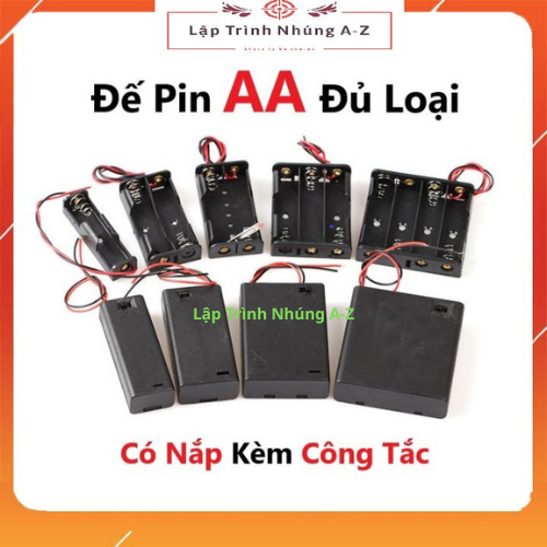 [Lập Trình Nhúng A-Z][G1] Đế Pin AA Đủ Loại