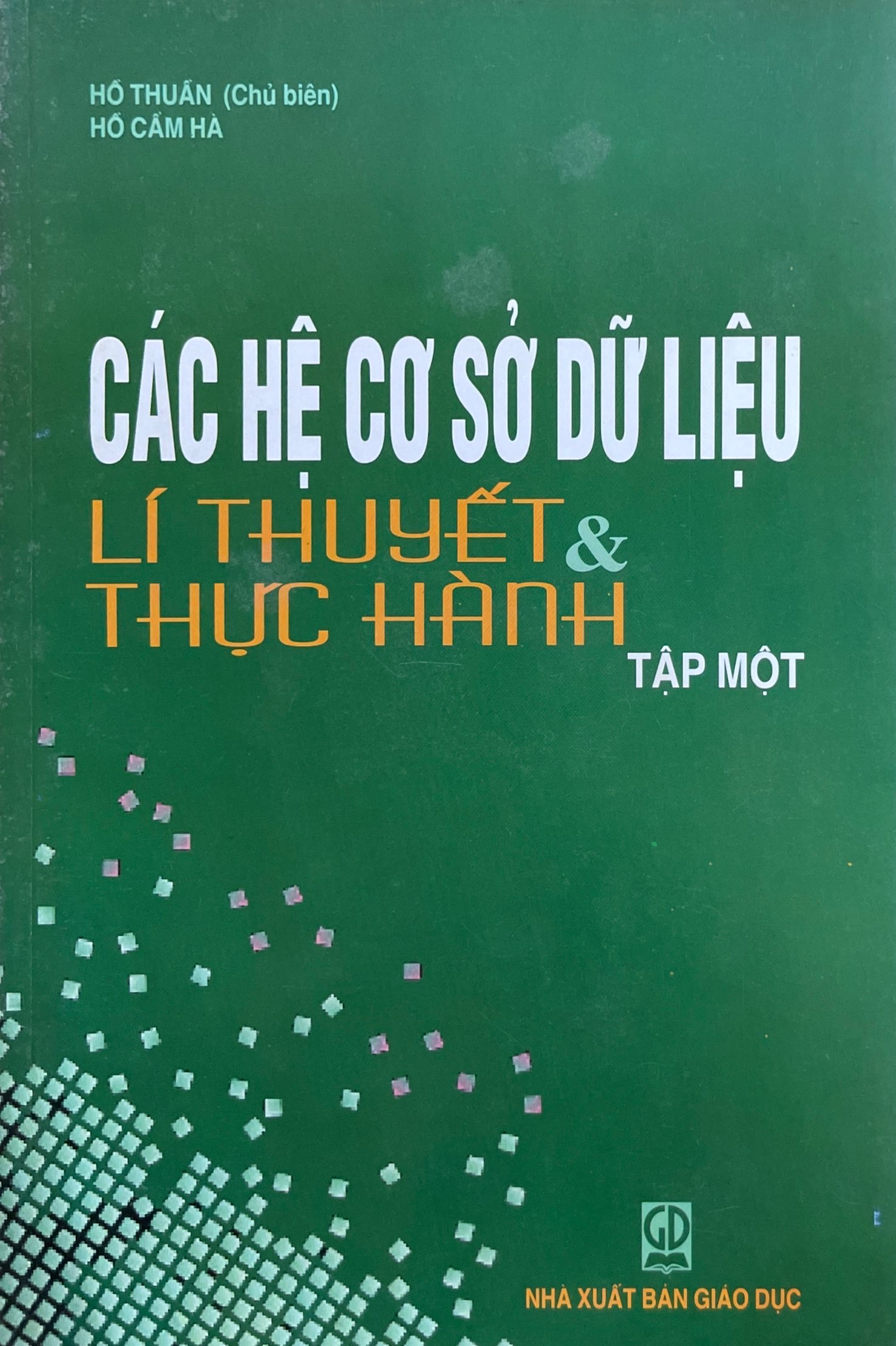 Các Hệ Cơ Sở Dữ Liệu Lí Thuyết &amp; Thực Hành tập 1