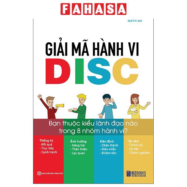 Sách - Giải Mã Hành Vi DISC - Bạn Thuộc Kiểu Lãnh Đạo Nào Trong 8 Nhóm Hành Vi? (Tái Bản 2026)