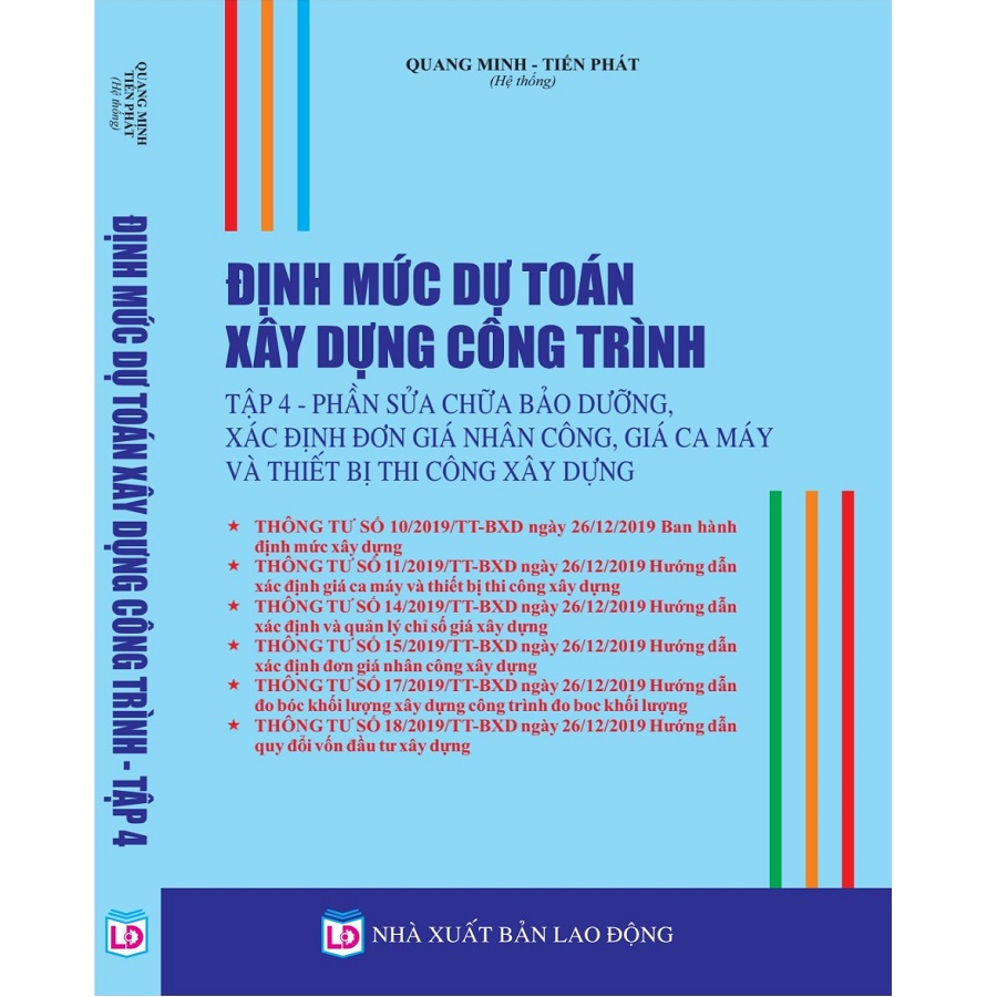 Định Mức Dự Toán Xây Dựng Công Trình (tập 4) Phần Sửa Chữa, Bảo Dưỡng, Xác Định Đơn Giá Nhân Công, Giá Ca Máy và Thiết Bị Thi Công Xây Dựng