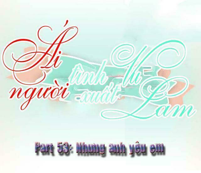 ái người tình xuất vu lam chapter 53 1