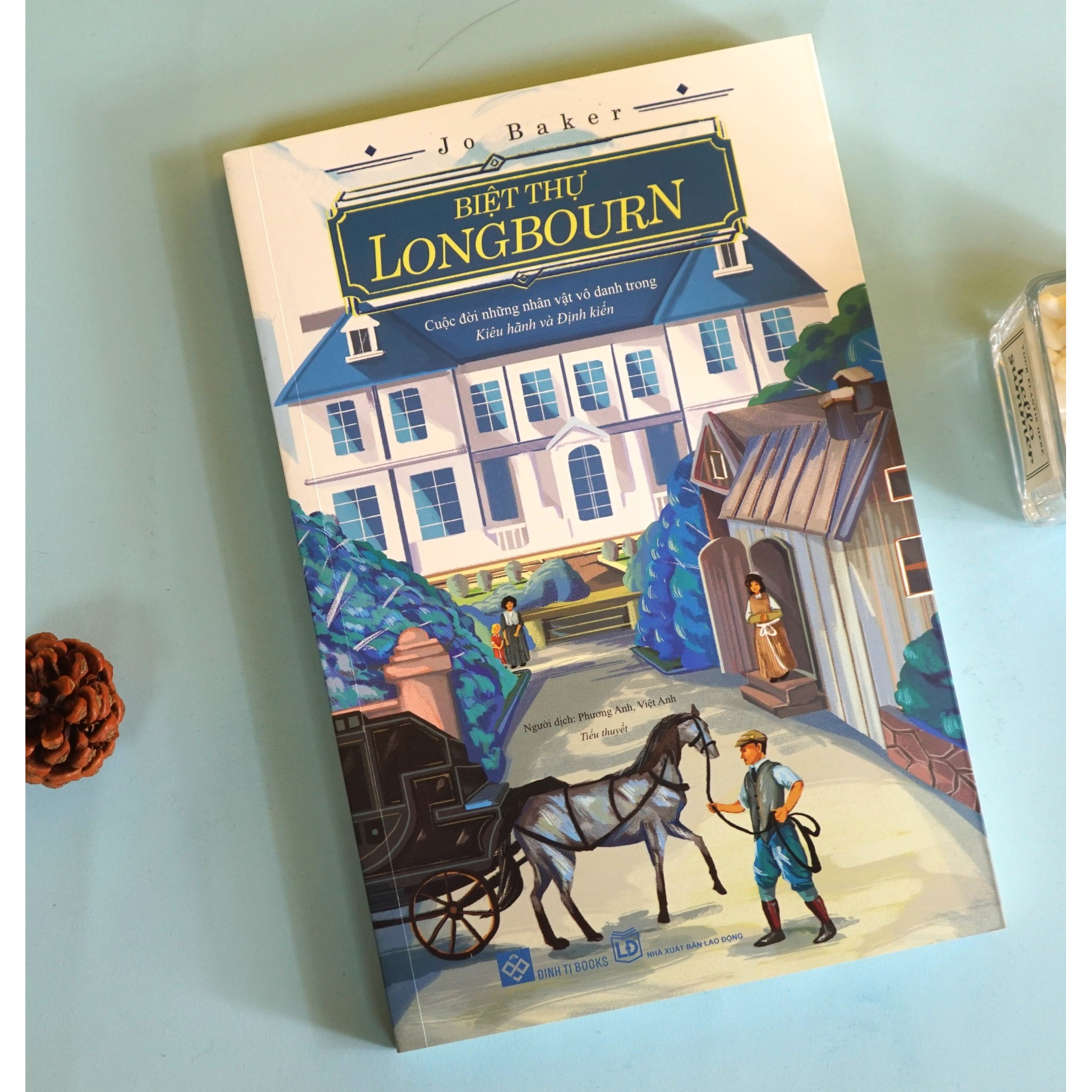 Tiểu Thuyết - Biệt Thự LONGBOURN (JO BAKER) – Ngoại Truyện Đặc Sắc Của “Kiêu Hãnh và Định Kiến)