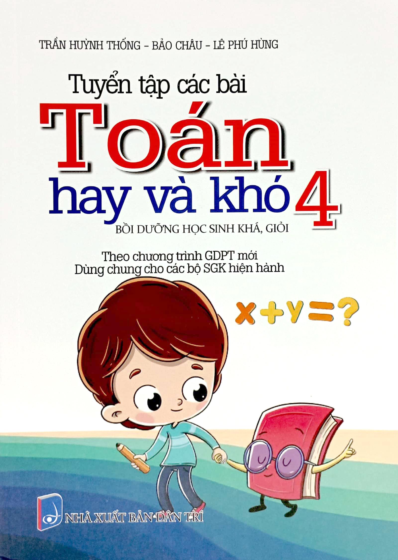 Tuyển Tập Các Bài Toán Hay Và Khó 4 (Theo Chương Trình Giáo Dục Phổ Thông Mới)