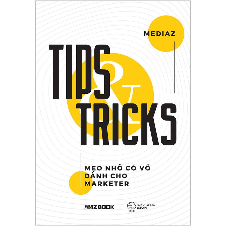 Tips and Tricks - Mẹo Nhỏ Có Võ Dành Cho Marketer