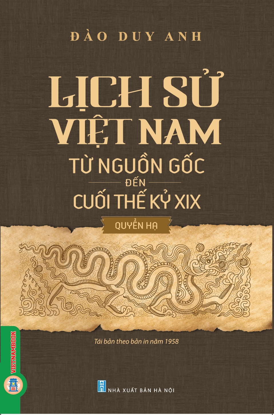 Lịch Sử Việt Nam Từ Nguồn Gốc Đến Cuối Thế Kỷ XIX - Quyển Hạ (Bản in năm 2023)