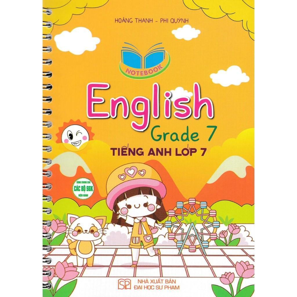 Sách - Notebook English Grade 7 - Tiếng Anh Lớp 7 - Dùng Chung Cho Các Bộ SGK Hiện Hành - Hồng Ân