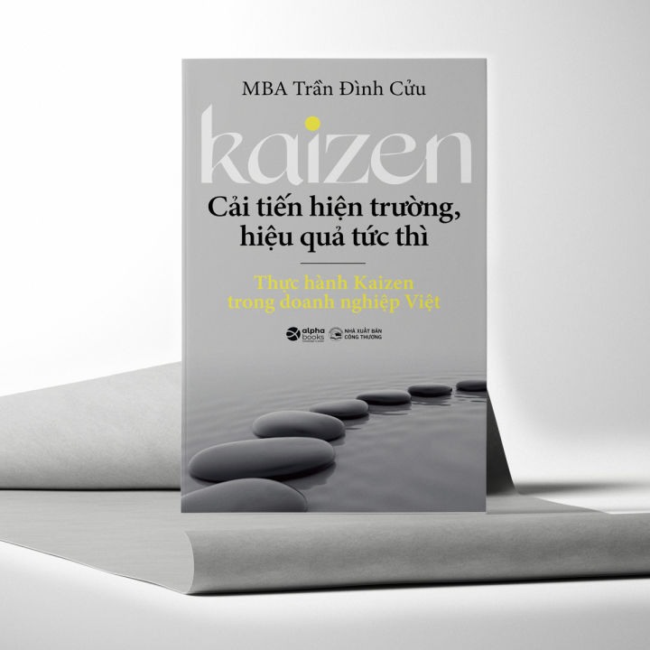 Kaizen - Cải tiến hiện trường, hiệu quả tức thì - MBA Trần Đình Cửu