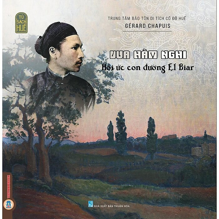 VUA HÀM NGHI - Hồi Ức Con Đường El Biar - Gérard Chapuis - Trung Tâm Bảo Tồn Di Tích Cố Đô Huế