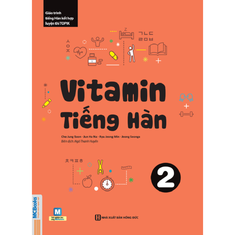 Vitamin Tiếng Hàn 2 (Tặng Trọn Bộ Tài Liệu Học Tiếng Hàn Online: Giáo Trình Tổng Hợp Và Luyện Thi Topik) (Học Kèm App: MCBooks Application)