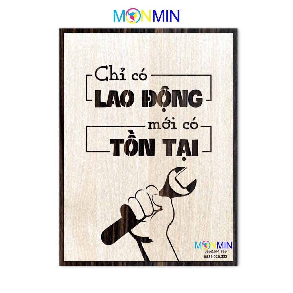 Tranh gỗ slogan tạo động lực Monmin M081 - Chỉ có lao động mới có tồn tại