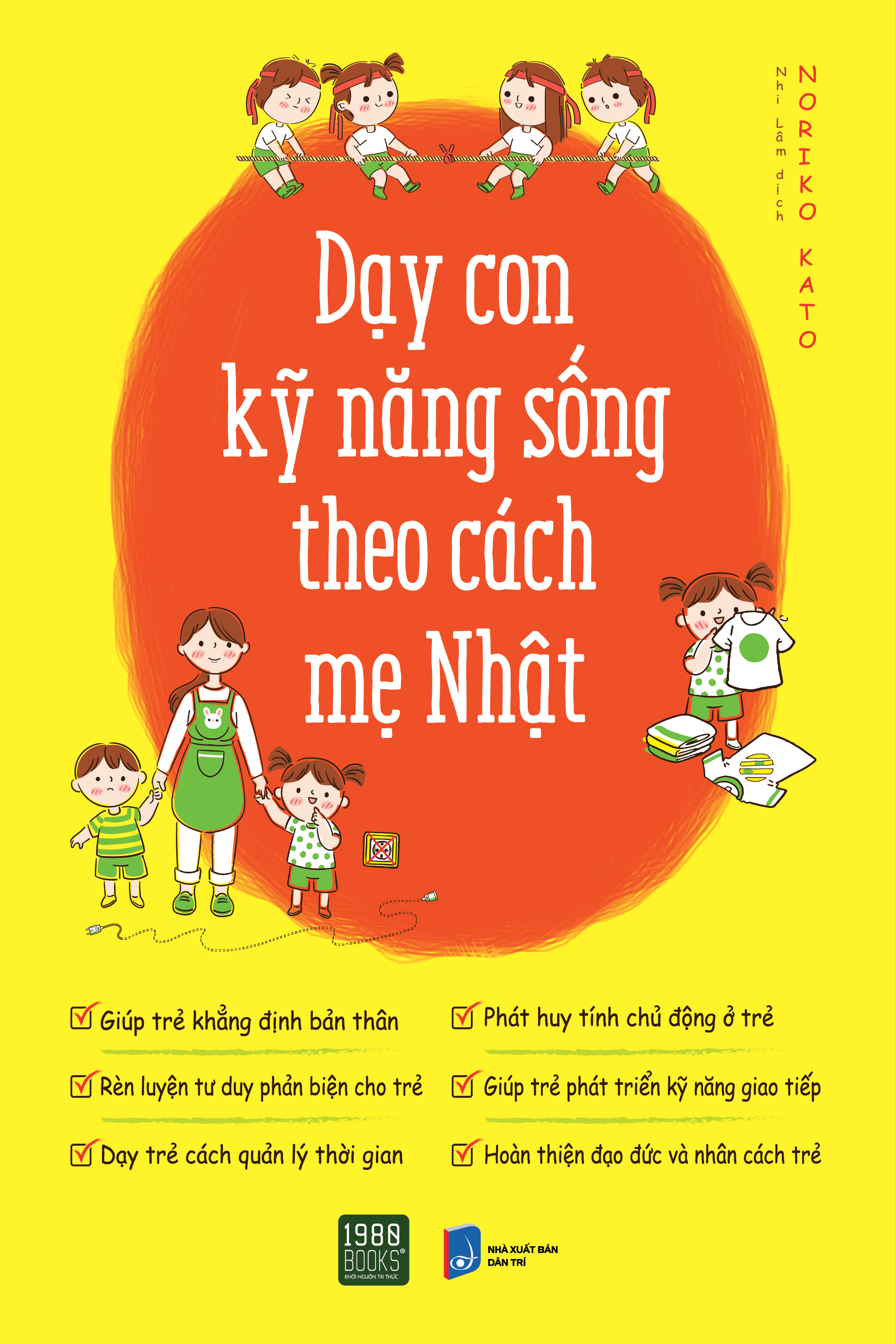 Dạy con kỹ năng sống  theo cách mẹ nhật - 1980books