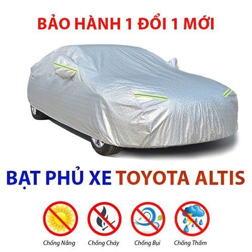 Bạt Phủ Che Nắng TOYOTA ALTIS Vải Dù Oxford 3 Lớp Chống Cháy Chống Thấm, Chống Nóng , Chống Mưa Bụi