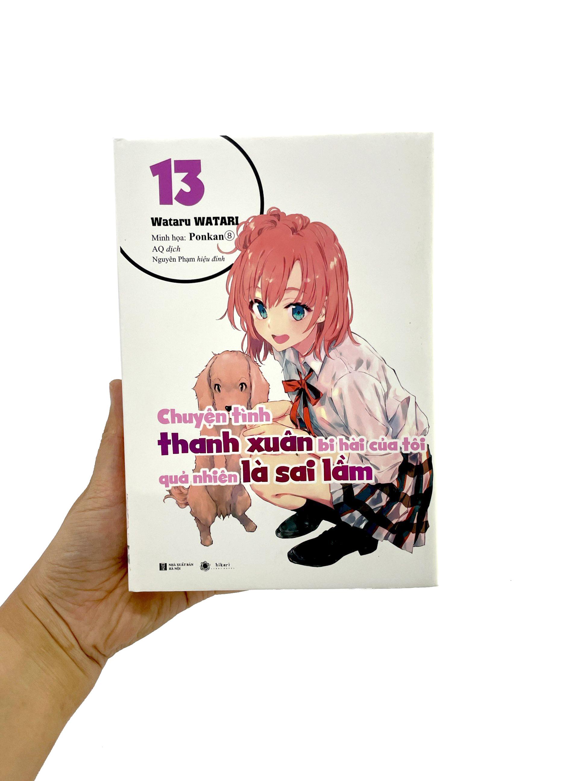 Chuyện Tình Thanh Xuân Bi Hài Của Tôi Quả Nhiên Là Sai Lầm - Tập 13 - Bản Bìa Cứng - Tặng Kèm Bookmark Mica + Postcard Bế Hình + Standee Mica + Thẻ Quà Tặng (Tặng Ngẫu Nhiên)